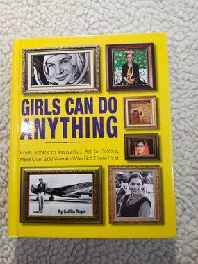 Girls Can Do Anything Caitlin Doyle Hardcover 2016 Firefly Books Yellow Kids
